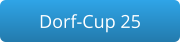 Dorf-Cup 25