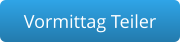Vormittag Teiler
