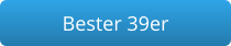 Bester 39er