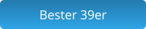 Bester 39er