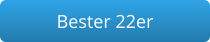Bester 22er