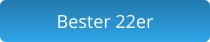 Bester 22er