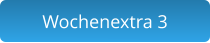 Wochenextra 3