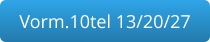 Vorm.10tel 13/20/27