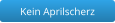 Kein Aprilscherz