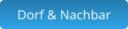 Dorf & Nachbar