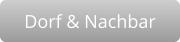 Dorf & Nachbar