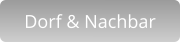 Dorf & Nachbar