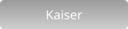 Kaiser