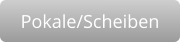 Pokale/Scheiben